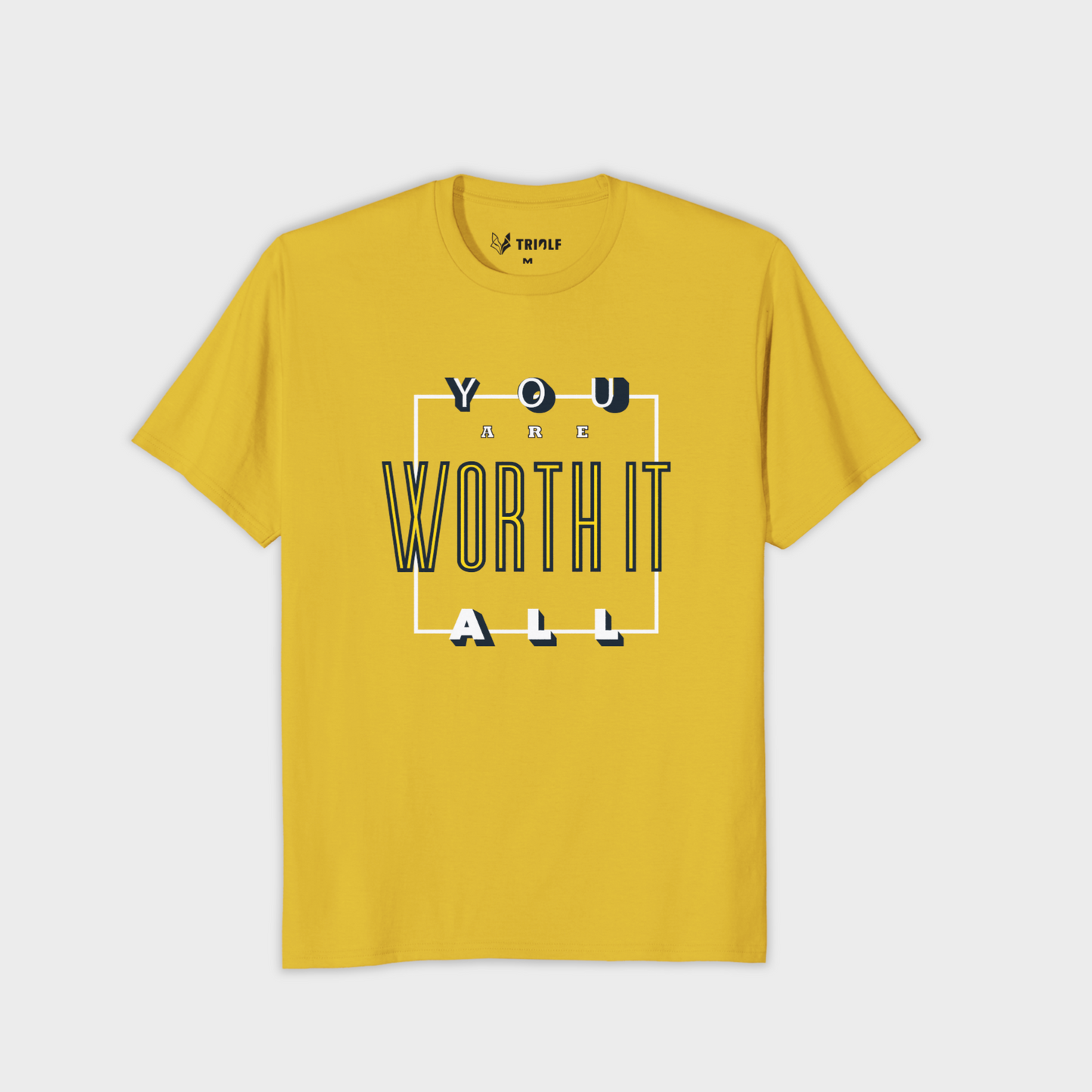 You are worth it All